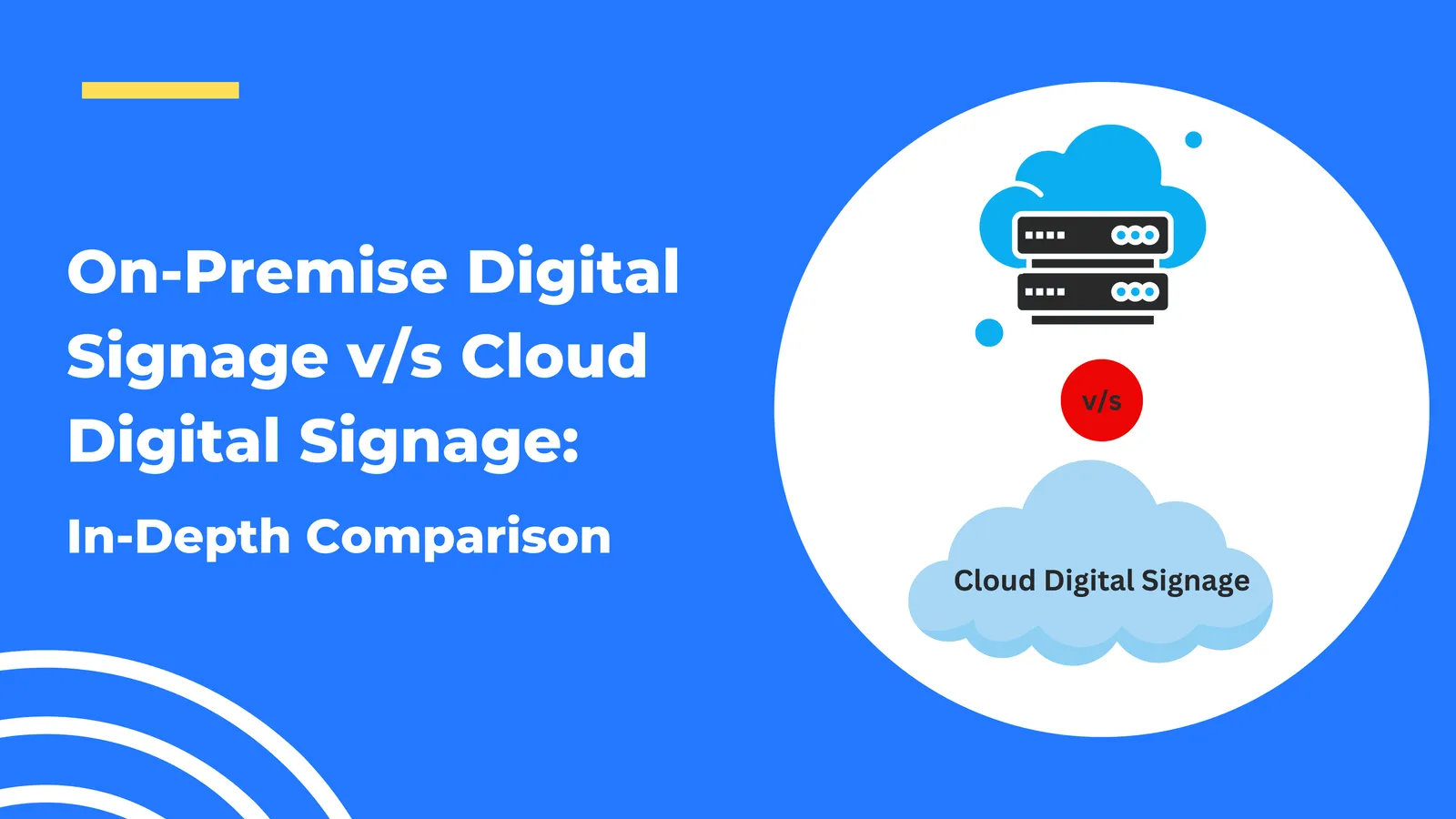 Cloud-Based vs. On-Premise Digital Signage Software Solution