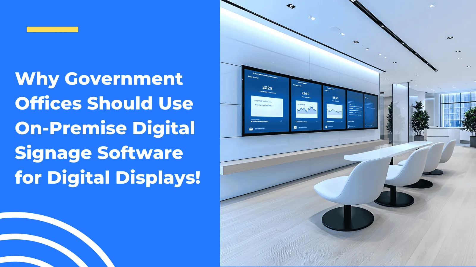 Why On-Premise Digital Signage is Ideal for Government Offices | Wilyer