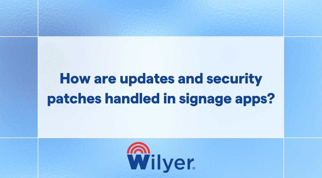 How are updates and security patches handled in signage apps?