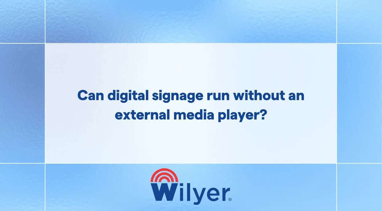 Can digital signage run without an external media player?
