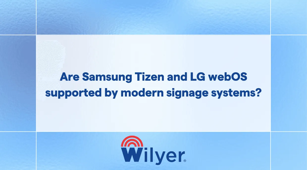Are Samsung Tizen and LG webOS supported by modern signage systems?