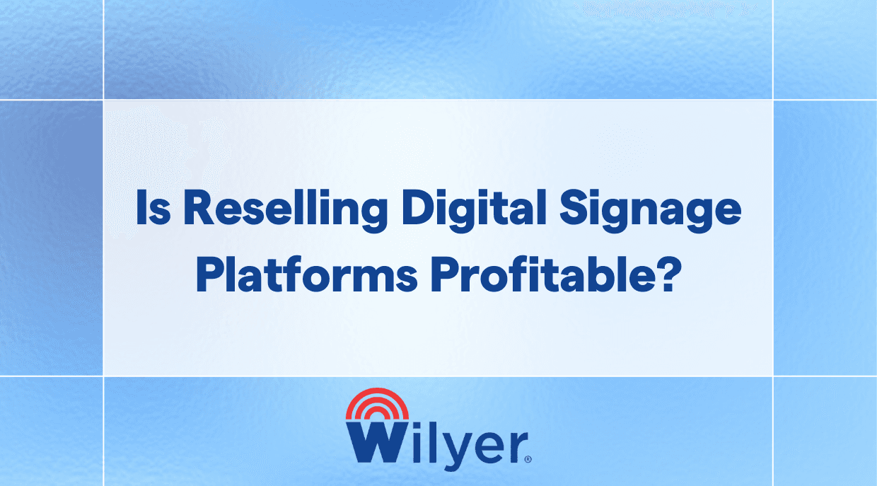 Is Reselling Digital Signage Platforms Profitable?