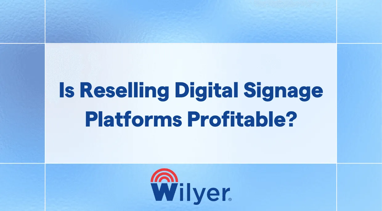 Is Reselling Digital Signage Platforms Profitable?
