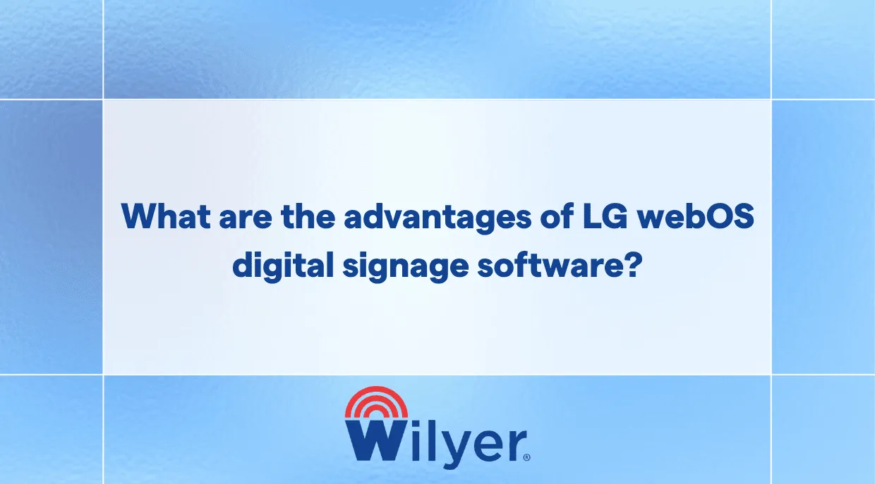 What are the advantages of LG webOS digital signage software?
