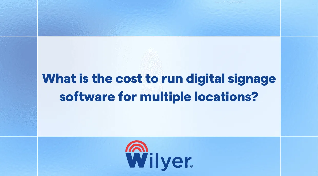 cost to run digital signage software for multiple locations