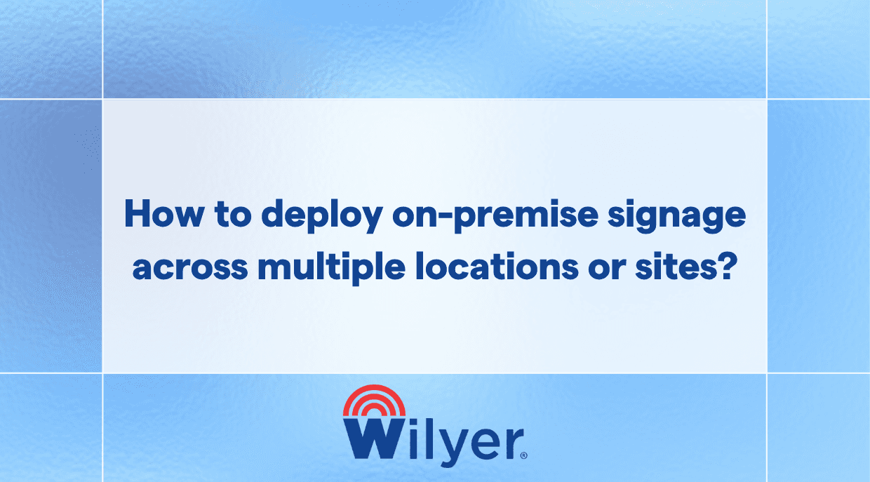 Step-by-step guide to multi-location on-premise signage deployment.