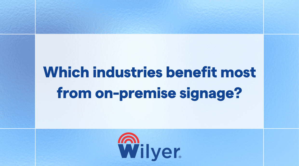 Find out which sectors benefit most from on-premise signage solutions.