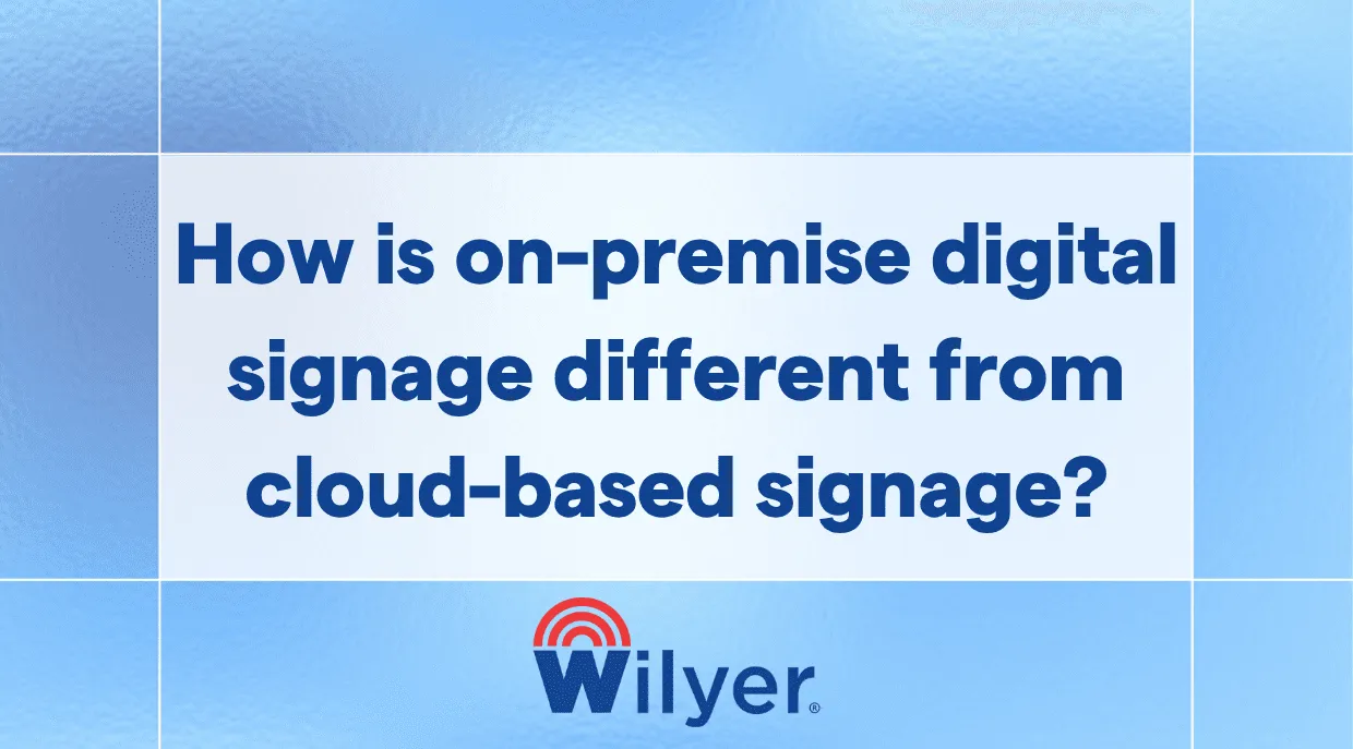 Understand how on-premise signage differs from cloud systems in control and security.