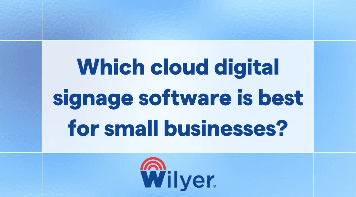 Find the right cloud signage for small teams and budgets.