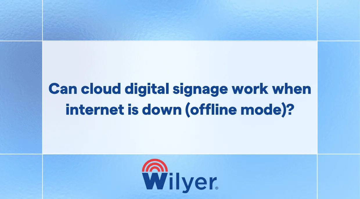 Keeping Cloud Signage Running Smoothly During Outages