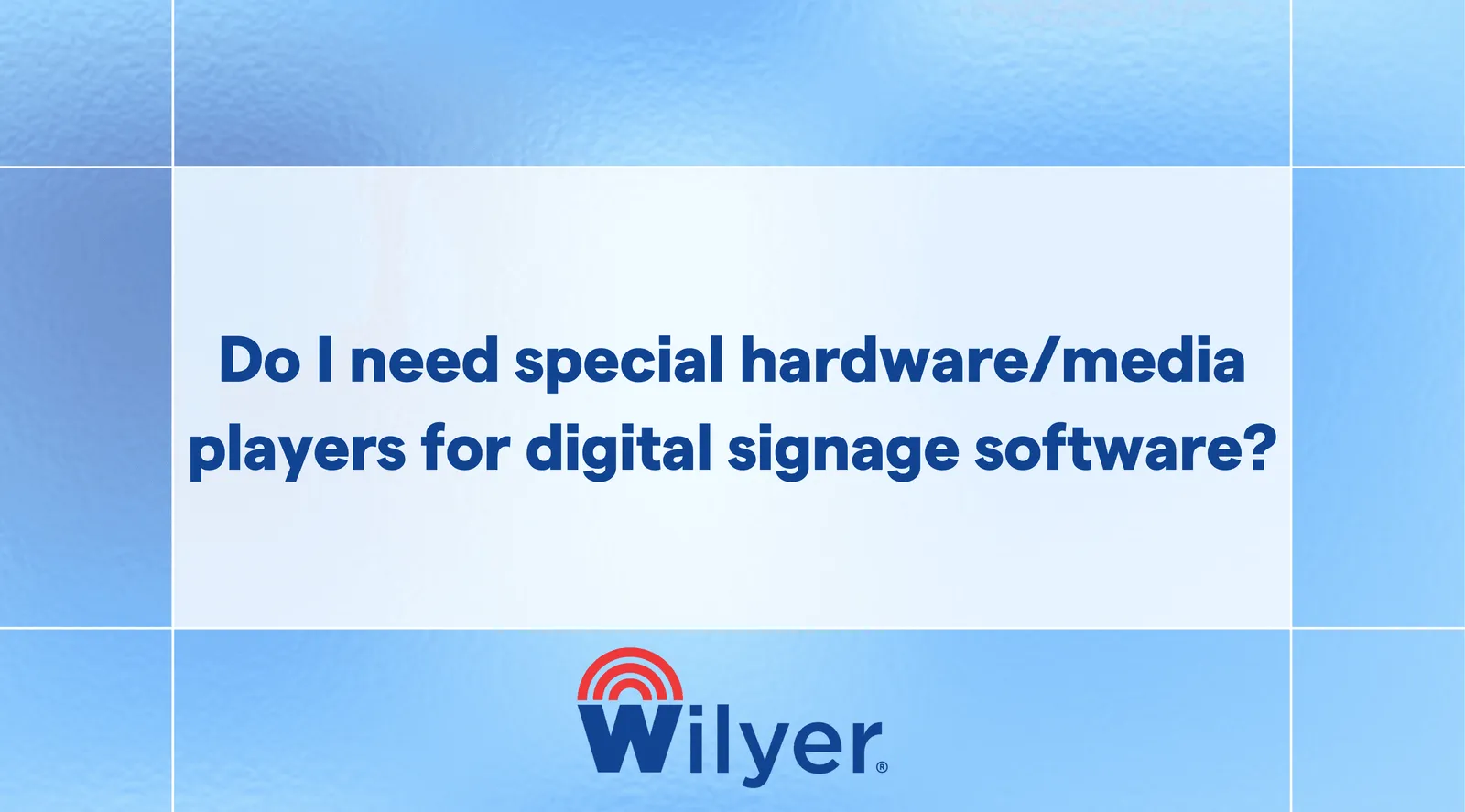 Choosing the Right Hardware and Media Players for Digital Signage
