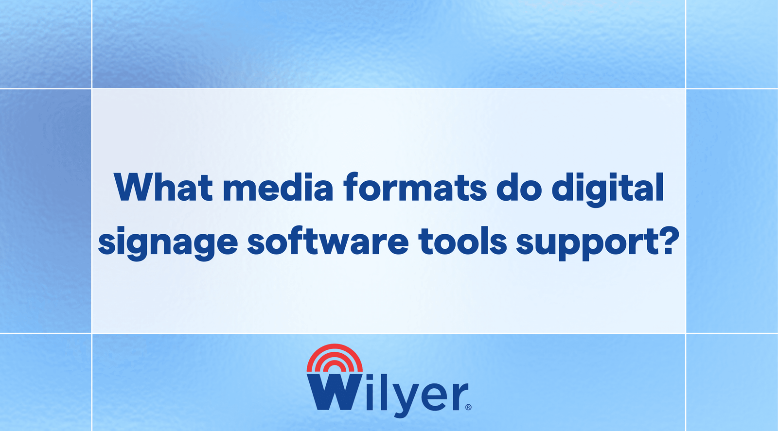Digital Signage File Types and Media Formats for Seamless Playback