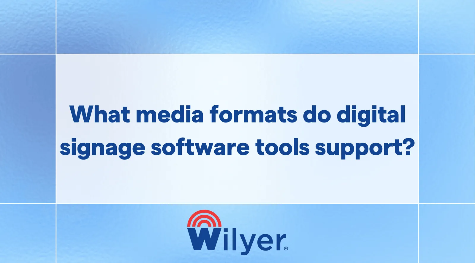 Digital Signage File Types and Media Formats for Seamless Playback