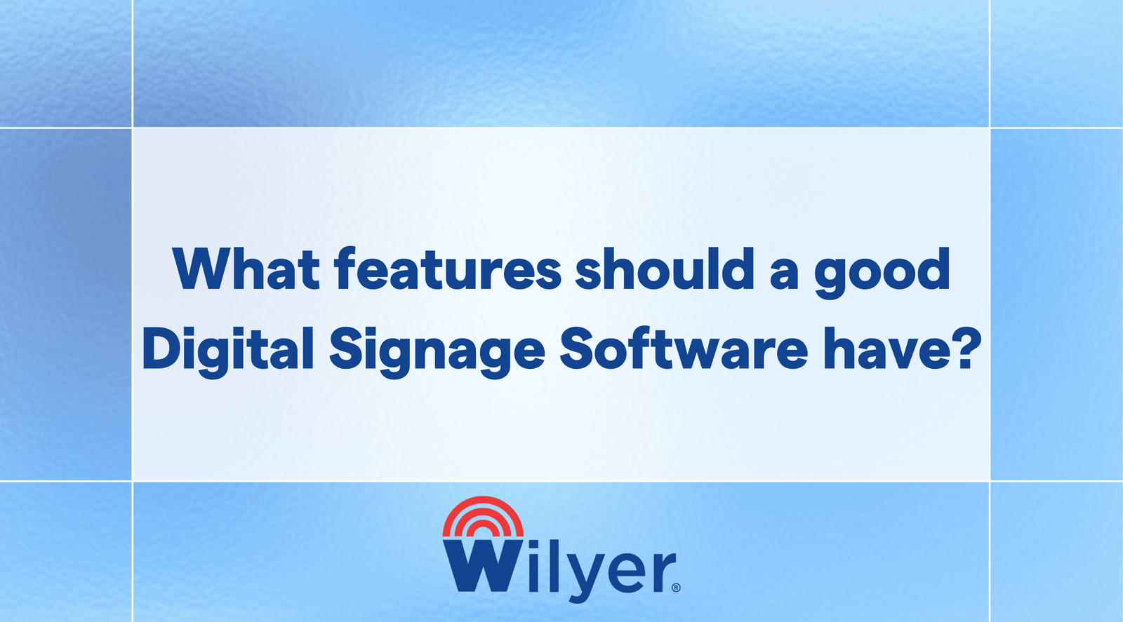 Explore the essential features of reliable signage software.