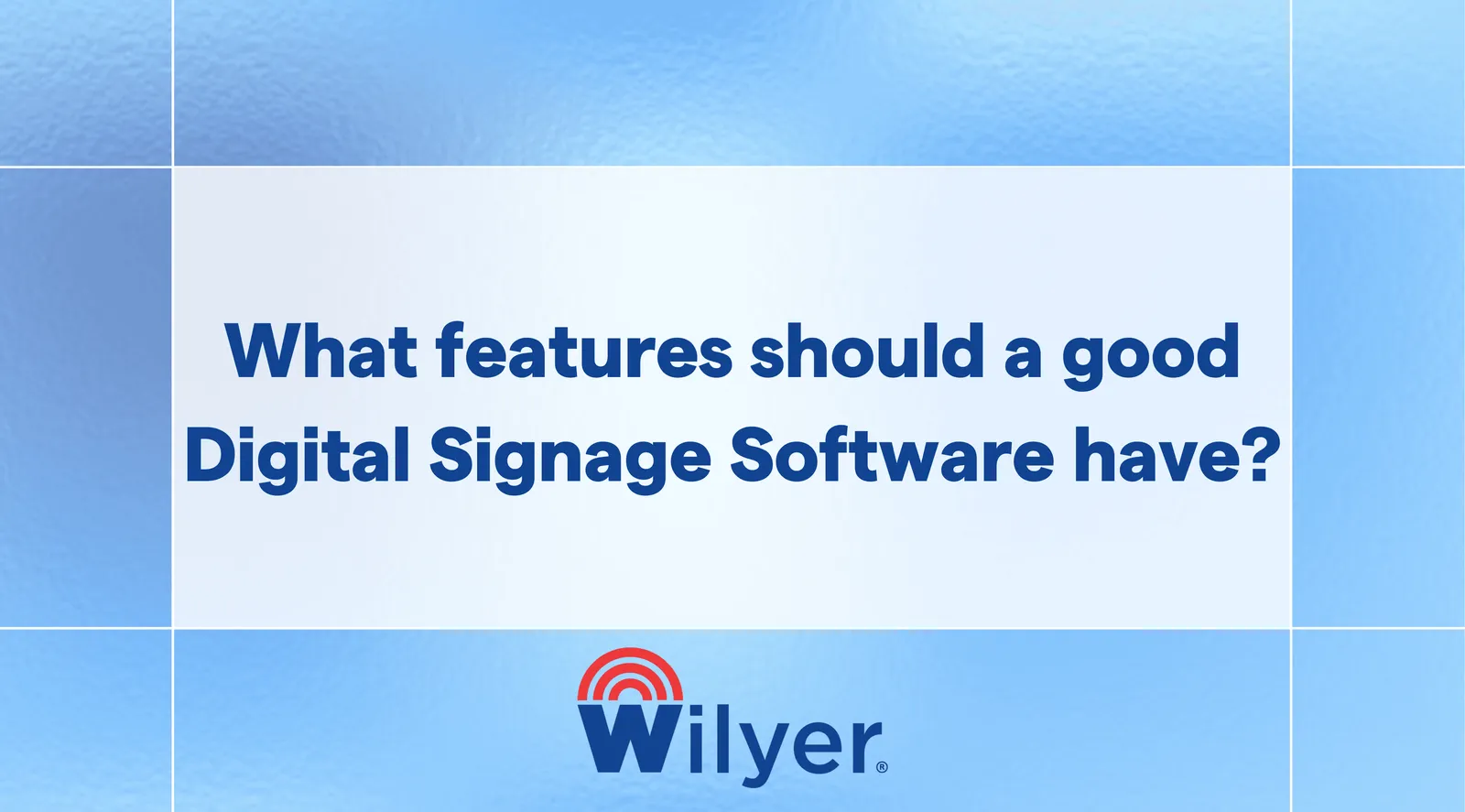 Explore the essential features of reliable signage software.