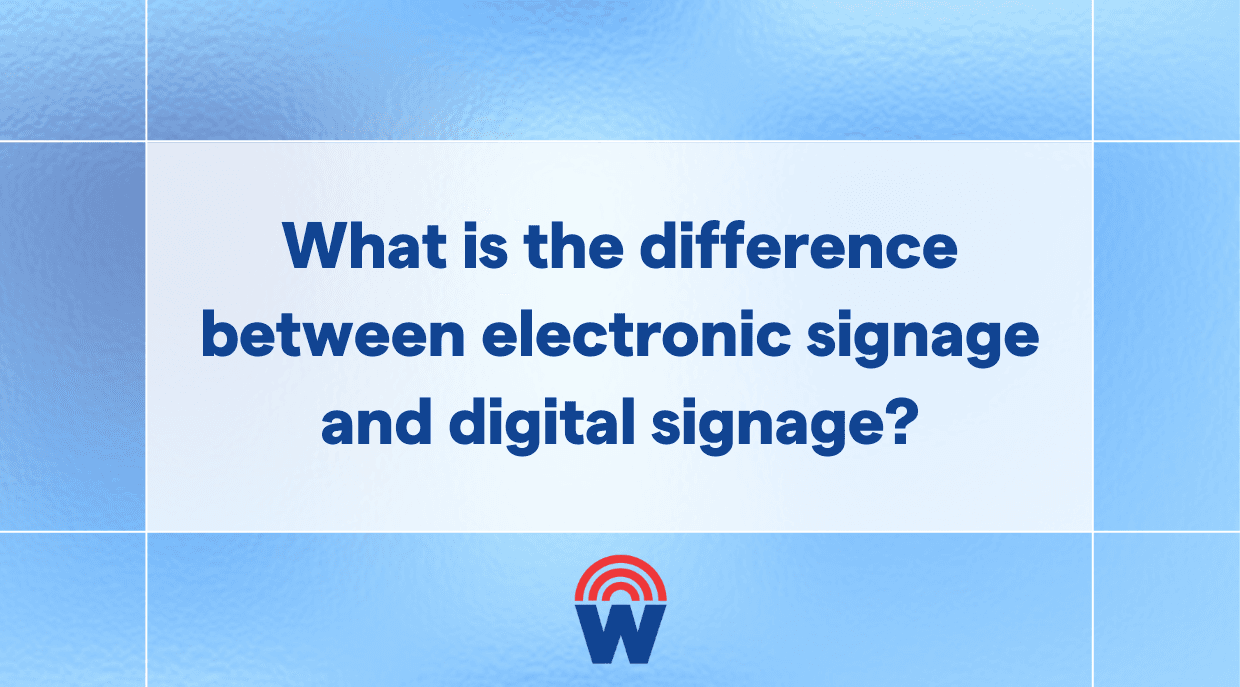 Understand the main distinctions and benefits of digital signage.