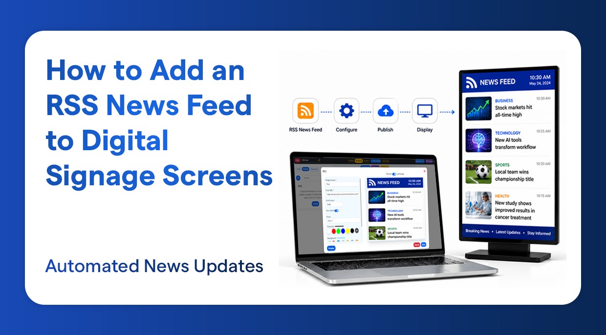 How to Add an RSS News Feed to Digital Signage Screens